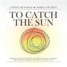 Lonny Grafman, Joshua M Pearce, Joshua M. Pearce - To Catch the Sun