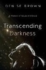 Denise Brown - Transcending Darkness: A Memoir of Abuse and Grace