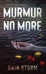 Rain Storm - Murmur No More