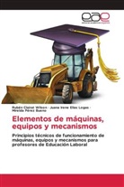 Rubén Clairat Wilson, Juana Irene Elías Logas, Mirelda Pérez Bueno - Elementos de máquinas, equipos y mecanismos