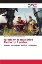 Antonio Fernando González Recuero - Iglesia en la Baja Edad Media 1 y 2 partes
