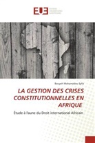 Bouyeh Mahamadou Sylla - LA GESTION DES CRISES CONSTITUTIONNELLES EN AFRIQUE