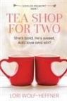 Lori Wolf-Heffner, Lori Wolf-Heffner, Susan Fish, Heather Wright, Susan Fish, Heather Wright - Tea Shop for Two