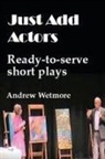 Andrew Wetmore - Just Add Actors