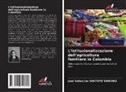 Juan Sebastian Santoyo Sanchez - L'istituzionalizzazione dell'agricoltura familiare in Colombia