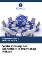 Mohan Kumar P, Mohan Kumar P., Gopalakrishna S, Gopalakrishnan S, Gopalakrishnan S. - Verbesserung der Sicherheit in drahtlosen Netzen