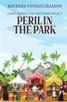 Barbara Venkataraman - Peril In The Park