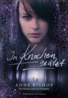 Anne Bishop - In Knochen geätzt