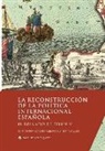 ALBAREDA/SALLES, Joaquim Albareda, Núria Sallés - La reconstruccion de la politica internacional espanola : el reinado de Felipe V