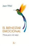 Joan Piñol - El Bienestar Emocional: Claves Para Vivir Mejor