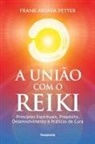 Frank Arjava Petter, Frank Arjava Petter - A união com o reiki