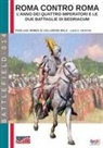 Pierluigi Romeo Di Colloredo Mels, Luca Stefano Cristini - Roma contro Roma: L'anno dei quattro imperatori e le due battaglie di Bedriacum