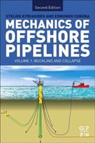 Edmundo Corona, Edmundo (Sandia National Laboratories Corona, Corona Edmundo, Stelios Kyriakides, Stelios (John Webb Jennings Chair in E Kyriakides, Stelios (John Webb Jennings Chair in Engineering Kyriakides... - Mechanics of Offshore Pipelines: Volume I
