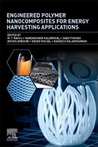 Bruno Ameduri, Bruno (Institute Charles Gerhardt Ameduri, Ameduri Bruno, Raneesh Balakrishnan, Raneesh (Assistant Professor Balakrishnan, Nandakumar Kalarikkal... - Engineered Polymer Nanocomposites for Energy Harvesting Applications