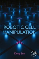 Dong Sun, Dong (Chair Professor and Head of the Departm Sun, Dong (Chair Professor and Head of the Department of Biomedical Engineering Sun, Sun Dong - Robotic Cell Manipulation
