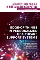 Rajeswari (Associate Professor Sridhar, G. R. Gangadharan, G. R. (Associate Professor Gangadharan, Gangadharan G. R., Rajan Shankaran, Rajan (Senior Lecturer Shankaran... - Edge-Of-Things in Personalized Healthcare Support Systems
