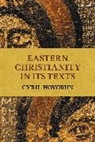 Cyril Hovorun - Eastern Christianity in Its Texts