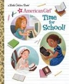 Lauren Diaz Morgan, Lauren Gallegos, Golden Books - Time for School! (American Girl)
