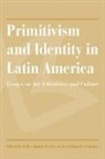 Erik Camayd-Freixas, Jose Eduardo Gonzalez, José Eduardo González - Primitivism and Identity in Latin America