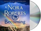 Nora Roberts, Barrie Kreinik - The Becoming: The Dragon Heart Legacy, Book 2 (Audiolibro)