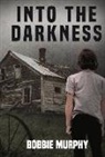 Bobbie Murphy - Into the Darkness: Volume 1