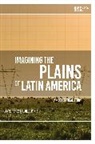 Axel Perez Trujillo Diniz, Axel Pérez Trujillo Diniz, Greg Garrard, Richard Kerridge - Imagining the Plains of Latin America