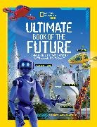 National Geographic Kids, National Geographic, National Geographic Kids - Ultimate Book of the Future