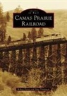 Robert Perret, Amy Thompson - Camas Prairie Railroad