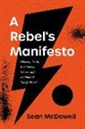 Sean Mcdowell - A Rebel's Manifesto