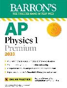 Kenneth Rideout, Jonathan Wolf - AP Physics 1 Premium, 2023: Comprehensive Review with 4 Practice Tests + an Online Timed Test Option