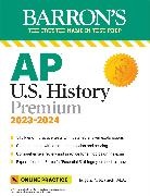 Eugene V. Resnick - AP U.S. History Premium, 2023-2024: Comprehensive Review with 5 Practice Tests + an Online Timed Test Option