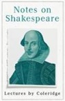 Samuel Taylor Coleridge - Notes on Shakespeare - Lectures by Coleridge