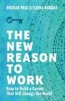 Roshan Paul, Ilaina Rabbat - The New Reason to Work