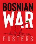 Daoud Sarhandi, Daoud Wells Sarhandi, Sarhandi Daoud, Daoud Sarhandi-Williams, Carol A. Wells - Bosnian War Posters