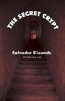 Salvador Elizondo, Salvador/ Pollock Elizondo - The Secret Crypt