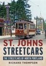 Richard Thompson - St. Johns Streetcars: The Streetcars of North Portland