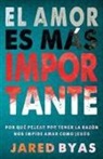 Jared Byas - El Amor es más importante