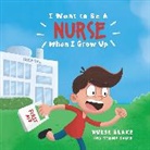 Timmy Bauer, Nurse Blake - I Want to Be a Nurse When I Grow Up