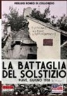 Pierluigi Romeo Di Colloredo Mels - la battaglia del Solstizio