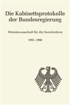 Bettina Martin-Weber, Hartmut Weber - Die Kabinettsprotokolle der Bundesregierung: Ministerausschuß für die Sozialreform 1955-1960
