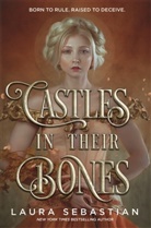 LAURA SEBASTIAN, Laura Sebastian - Castles in their Bones