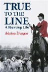 Adrian Dangar, Dangar Adrian, Daniel Crane, Crane Daniel - True to the Line