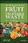 Vidisha Chhikara Tomar, Vidisha (Lovely Professional University Tomer, Vidisha Chhikara Tomer, Navnidhi Chhikara, Ashwani Kumar, Anil Panghal... - Nutraceuticals From Fruit and Vegetable Waste