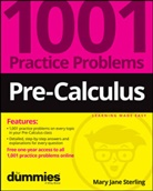 STERLING, Mary Jane Sterling, Mary Jane (Bradley University Sterling, Mj Sterling - Pre Calculus: 1001 Practice Problems for Dummies + Free Online