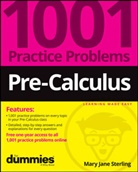 Sterling, Mary Jane Sterling, Mary Jane (Bradley University Sterling, Mj Sterling, Sterling Mary Jane - Pre Calculus: 1001 Practice Problems for Dummies + Free Online