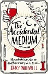 Tracy Whitwell - The Accidental Medium