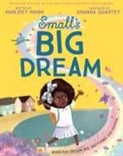 Manjeet Mann, Amanda Quartey - Small's Big Dream