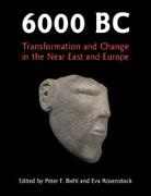 Peter (University of California Biehl, Peter F. (University of California Biehl, Peter (University of California Biehl, Peter F. Biehl, Biehl Peter F., Eva Rosenstock... - 6000 Bc