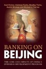Axel Dreher, Axel (Universitat Heidelberg) Dreher, Axel (Universitat Heidelberg) Fuchs Dreher, Axel Fuchs Dreher, Dreher Axel, Andreas Fuchs... - Banking on Beijing