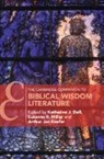 Katherine J. Dell, Katherine J. (University of Cambridge) Dell, Katharine J. Dell, Katherine J. Dell, Arthur Jan Keefer, Suzanna R. Millar - Cambridge Companion to Biblical Wisdom Literature